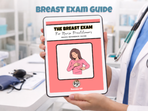 Breast Exam Quick Reference Guide for Nurse Practitioners | FNP, Family Primary Care, Women's Health, Clinical Rotation, NP Student Guide