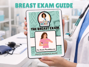 Breast Exam Quick Reference Guide for Nurse Practitioners | FNP, Family Primary Care, Women's Health, Clinical Rotation, NP Student Guide
